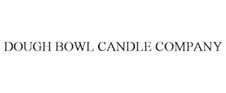 DOUGH BOWL CANDLE COMPANY trademark