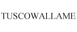 TUSCOWALLAME trademark