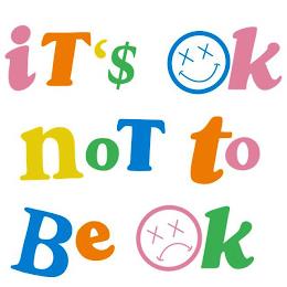 IT'S OK NOT TO BE OK trademark