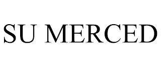 SU MERCED trademark