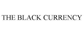 THE BLACK CURRENCY trademark