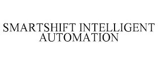 SMARTSHIFT INTELLIGENT AUTOMATION trademark