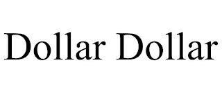 DOLLAR DOLLAR trademark