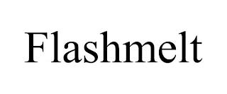 FLASHMELT trademark