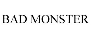 BAD MONSTER trademark