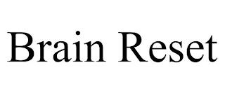 BRAIN RESET trademark