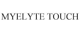 MYELYTE TOUCH trademark