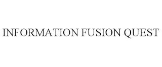 INFORMATION FUSION QUEST trademark