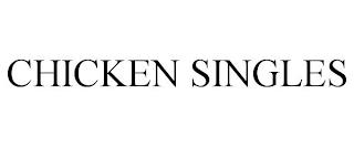 CHICKEN SINGLES trademark