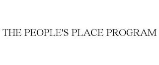 THE PEOPLE'S PLACE PROGRAM trademark