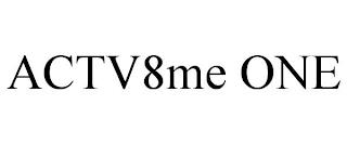 ACTV8ME ONE trademark