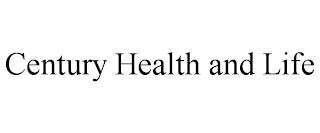 CENTURY HEALTH AND LIFE trademark