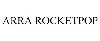 ARRA ROCKETPOP trademark