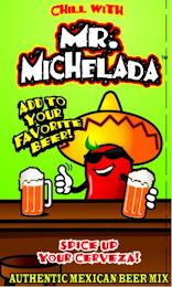 CHILL WITH MR. MICHELADA ADD TO YOUR FAVORITE BEER! SPICE UP YOUR CERVEZA! AUTHENTIC MEXICAN BEER MIX trademark