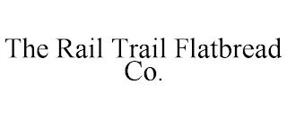 THE RAIL TRAIL FLATBREAD CO. trademark