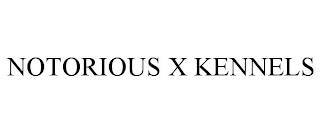 NOTORIOUS X KENNELS trademark