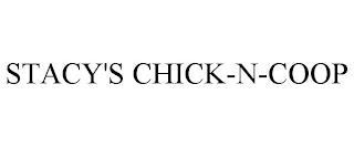 STACY'S CHICK-N-COOP trademark