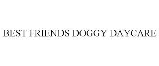 BEST FRIENDS DOGGY DAYCARE trademark