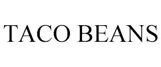 TACO BEANS trademark