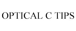 OPTICAL C TIPS trademark