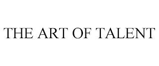 THE ART OF TALENT trademark