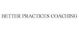 BETTER PRACTICES COACHING trademark