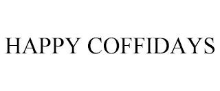 HAPPY COFFIDAYS trademark