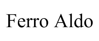 FERRO ALDO trademark