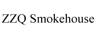 ZZQ SMOKEHOUSE trademark