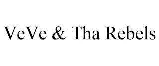 VEVE & THA REBELS trademark