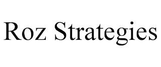 ROZ STRATEGIES trademark