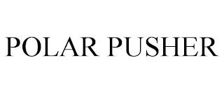 POLAR PUSHER trademark