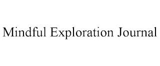 MINDFUL EXPLORATION JOURNAL trademark