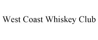 WEST COAST WHISKEY CLUB trademark