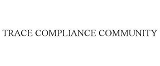 TRACE COMPLIANCE COMMUNITY trademark