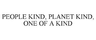 PEOPLE KIND, PLANET KIND, ONE OF A KIND trademark