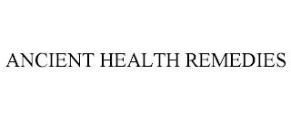 ANCIENT HEALTH REMEDIES trademark