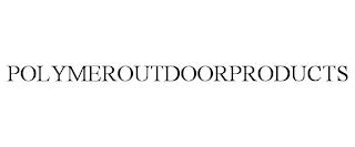 POLYMEROUTDOORPRODUCTS trademark