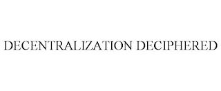 DECENTRALIZATION DECIPHERED trademark