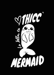 THICC' MERMAID LA JOLLA, CA trademark