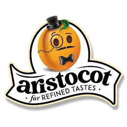 ARISTOCOT · FOR REFINED TASTES · trademark