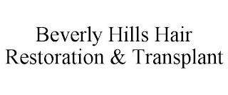 BEVERLY HILLS HAIR RESTORATION & TRANSPLANT trademark