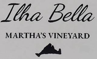 ILHA BELLA MARTHA'S VINEYARD trademark