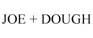 JOE + DOUGH trademark