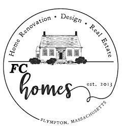 FC HOMES EST. 2013 HOME RENOVATION . DESIGN . REAL ESTATE PLYMPTON, MASSACHUSETTS trademark