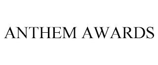 ANTHEM AWARDS trademark