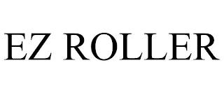 EZ ROLLER trademark