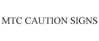 MTC CAUTION SIGNS trademark