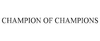 CHAMPION OF CHAMPIONS trademark