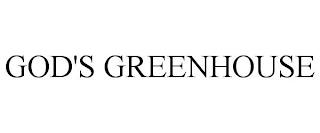 GOD'S GREENHOUSE trademark